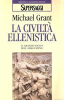 La Civiltà Ellenistica – Il Grande Sogno dell’«Oikoumene»