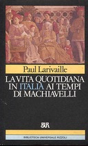 La Vita Quotidiana in Italia ai Tempi di Machiavelli