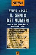 Il Genio dei Numeri - Storia di John Nash, Matematico e Folle, Nasar Sylvia