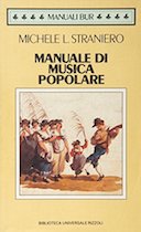 Manuale di Musica Popolare - Storia e Metodologia della Ricerca Folklorica, Straniero Michele L.