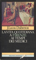 La Vita Quotidiana a Firenze ai Tempi dei Medici