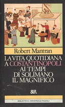 La Vita Quotidiana a Costantinopoli ai Tempi di Solimano il Magnifico