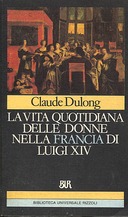 La Vita Quotidiana delle Donne nella Francia di Luigi XIV