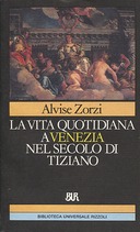 La Vita Quotidiana a Venezia nel Secolo di Tiziano