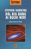 Dal Big Bang ai Buchi Neri - Breve Storia del Tempo, Hawking Stephen