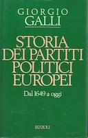 Storia dei Partiti Politici Europei - Dal 1649 a Oggi, Galli Giorgio
