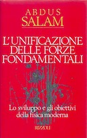 L’Unificazione delle Forze Fondamentali – Lo Sviluppo e gli Obiettivi della Fisica Moderna