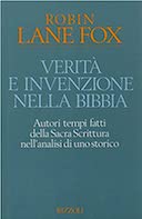 Verità e Invenzione nella Bibbia – Autori Tempi Fatti della Sacra Scrittura nell’Analisi di uno Storico