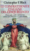 Le Confraternite Italiane del Cinquecento – Filantropia, Carità, Volontariato nell’Età della Riforma e Controriforma