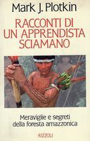 Racconti di un Apprendista Sciamano – Meraviglie e Segreti della Foresta Amazzonica