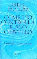 Come l’Io Controlla il Suo Cervello – La Mente e i Suoi Processi