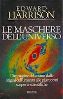 Le Maschere dell’Universo – L’Immagine del Cosmo dalle Origini dell’Umanità alle più Recenti Scoperte Scientifiche