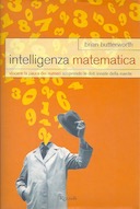 Intelligenza Matematica – Vincere la Paura dei Numeri Scoprendo le Doti Innate della Mente