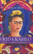 Frida Kahlo – Una Vita d’Arte e di Passione