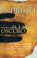 Il Lato Oscuro – Un Grande Psichiatra Racconta Nove Storie Italiane di Crimini e Follia