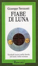 Fiabe di Luna – Simboli Lunari nella Favola, nel Mito, nella Scienza