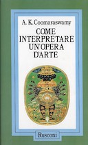 Come Interpretare un'Opera d'Arte, Coomaraswamy Ananda K.