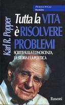 Tutta la Vita è Risolvere Problemi – Scritti sulla Conoscenza, la Storia, la Politica