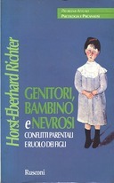 Genitori, Bambino e Nevrosi - Conflitti Parentali e Ruolo dei Figli, Horst-Eberhard Richter