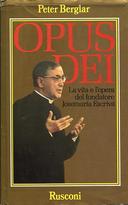 Opus Dei - La Vita e l'Opera del Fondatore Josemaría Escrivá, Berglar Peter