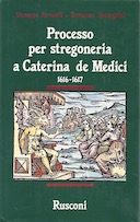 Processo per Stregoneria a Caterina de Medici 1616 – 1617