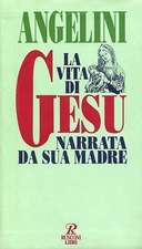 La Vita di Gesù Narrata da Sua Madre