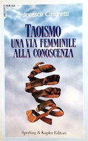 Taoismo - Una Via Femminile alla Conoscenza, Casaretti Francesco