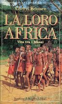 La Loro Africa - Vita tra i Masai, Bentsen Cheryl