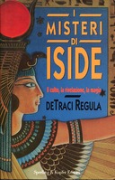 I Misteri di Iside – Il Culto, la Rivelazione, la Magia