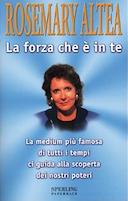 La Forza che è in Te – La Medium più Famosa di Tutti i Tempi ci Guida alla Scoperta dei Nostri Poteri