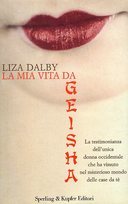 La Mia Vita da Geisha – La Testimonianza dell’Unica Donna Occidentale che ha Vissuto nel Misterioso Mondo delle Case da Tè