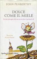 Dolce come il Miele – Per Dare più Sapore alla tua Vita vai dove ti Portano le Ali