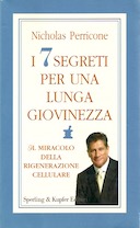 I 7 Segreti per una Lunga Giovinezza – Il Miracolo della Rigenerazione Cellulare