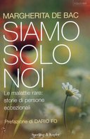 Siamo Solo Noi – Le Malattie Rare: Storie di Persone Eccezionali