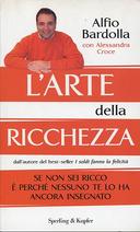 L’Arte della Ricchezza – Se non sei Ricco è perchè Nessuno te lo ha Insegnato