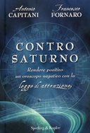 Contro Saturno – Rendere Positivo un Oroscopo Negativo con la Legge di Attrazione