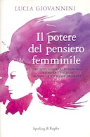 Il Potere del Pensiero Femminile – Intuito, Libertà, Autostima: Ritrova Te Stessa e Vivi la Vita che Desideri