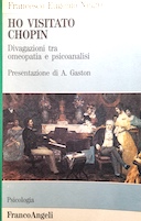 Ho Visitato Chopin – Divagazioni tra Omeopatia e Psicoanalisi