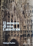 Il Mistero di una Cattedrale - Il Duomo di Milano, Sei Secoli di Storia, di Arte, di Fede, Autori vari