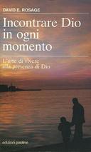 Incontrare Dio in Ogni Momento – L’Arte di Vivere alla Presenza di Dio