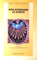 Non Estinguere lo Spirito – Carismi e Nuova Evangelizzazione