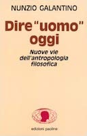 Dire “Uomo” Oggi – Le Nuove Vie dell’Antropologia Filosofica