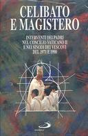 Celibato e Magistero – Interventi dei Padri nel Concilio Vaticano II e nei Sinodi dei Vescovi del 1971 e 1990