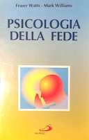 Psicologia della Fede – La Conoscenza Religiosa alla Luce della Psicologia