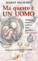 Ma Questo è un Uomo – Indagine Storica, Politica, Etica, Giuridica sul Concepito