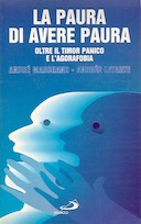 La Paura di Avere Paura – Oltre il Timor Panico e l’Agorafobia