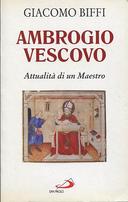 Ambrogio Vescovo • Attualità di un Maestro