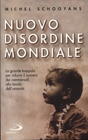 Nuovo Disordine Mondiale – La Grande Trappola per Ridurre il Numero dei Commensali alla Tavola dell’Umanità