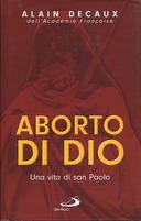 Aborto di Dio – Una Vita di San Paolo