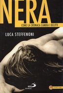 Nera - Come la Cronaca Cambia i Delitti, Steffenoni Luca